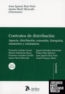 Contratos de distribución: agencia, distribución, concesión, franquicia, suministro y estimatorio.