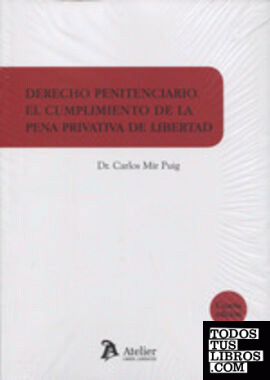 Derecho penitenciario : el cumplimiento de la pena privativa de libertad. 4ª edición.