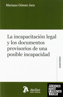 La incapacitación legal y los documentos provisorios de una posible incapacidad.
