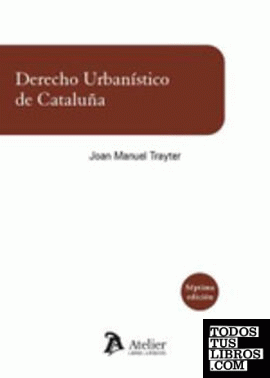 Derecho urbanistico de Cataluña. 7ª edición