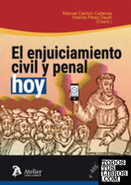 El enjuiciamiento civil y penal, hoy.
