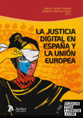 La justicia digital en España y la Unión Europea: