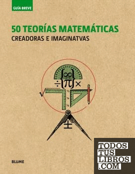 Guía Breve. 50 teorías matemáticas (rústica) (2018)