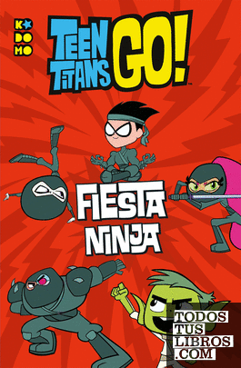 Teen Titans Go!: Fiesta ninja