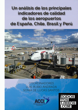 Un análisis de los principales indicadores de calidad de los aeropuertos de España, Chile, Brasil y Perú