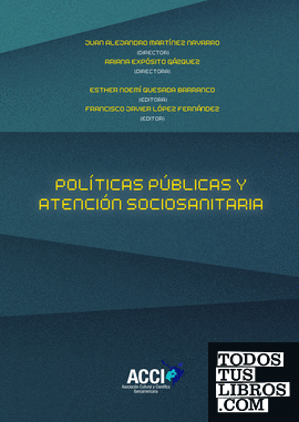 Políticas públicas y atención sociosanitaria Políticas públicas y atención sociosanitaria