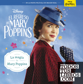 El regreso de Mary Poppins. La magia de Mary Poppins