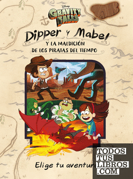 Gravity Falls. Dipper y Mabel y la maldición de los piratas del tiempo