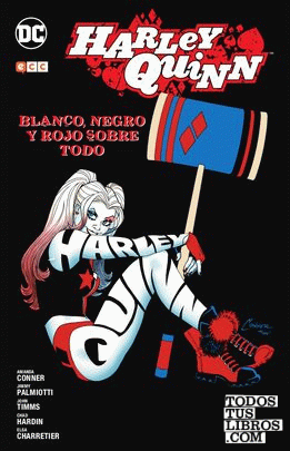 Harley Quinn: Blanco, negro y rojo sobre todo