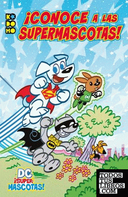 DC ¡Supermascotas!: ¡Conoce a las Supermascotas!