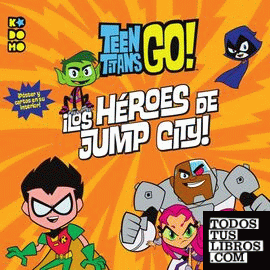 Teen Titans Go!: ¡Los héroes de Jump City!