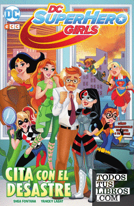 DC Super Hero Girls: Cita con el desastre