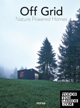 OFF GRID. Nature Powered Homes