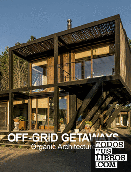 Off-Grid Getaways. Organic Architecture