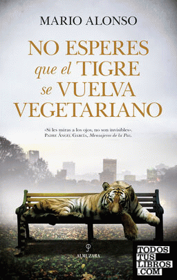 No esperes que el tigre se vuelva vegetariano