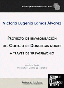 Proyecto de revalorización del Colegio de Doncellas nobles a través de su patrimonio