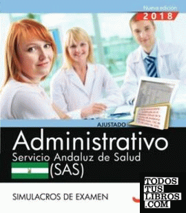 Administrativo. Servicio Andaluz de Salud (SAS). Simulacros de examen