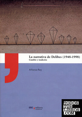 La narrativa de Delibes (1948-1998)