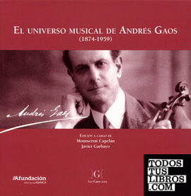 El universo musical de Andrés Gaos (1874-1959)