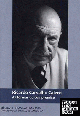 Ricardo Carvalho Calero. As formas do compromiso