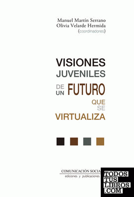 Visiones juveniles de un futuro que se virtualiza