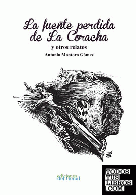 La fuente perdida de La Coracha y otros relatos