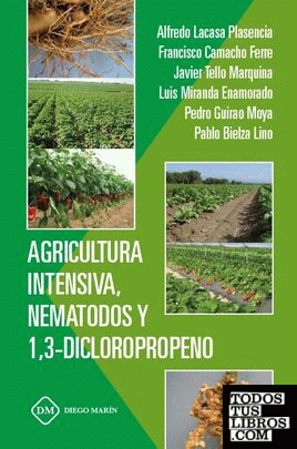 AGRICULTURA INTENSIVA, NEMATODOS Y 1,3- DICLOROPROPENO