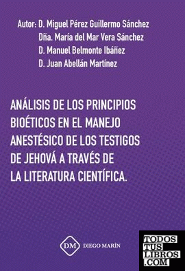 ANALISIS DE LOS PRINCIPIOS BIOETICOS EN EL MANEJO ANESTESICO DE LOS TESTIGOS DE JEHOVA A TRAVES DE LA LITERATURA CIENTIFICA