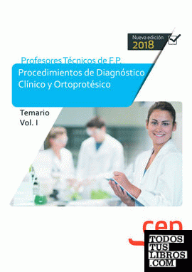 Cuerpo de Profesores Técnicos de F.P. Procedimientos de Diagnóstico Clínico y Ortoprotésico. Temario. Vol. I.