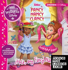Fancy Nancy Clancy. ¡Hola, soy Fancy Nancy! (Mis lecturas Disney)