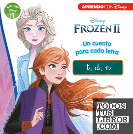 Frozen 2. Un cuento para cada letra: t, d, n (Leo con Disney - Nivel 1)