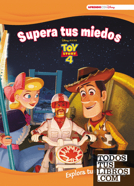 Toy Story 4. Supera tus miedos. Explora tus emociones (Disney. Primeros aprendizajes)
