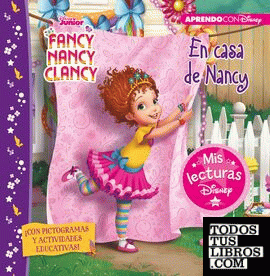 Fancy Nancy Clancy. En casa de Nancy (Mis lecturas Disney)