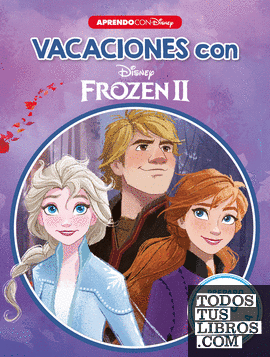 Vacaciones con Frozen II. Preparo 1º de primaria (Disney. Cuaderno de vacaciones)
