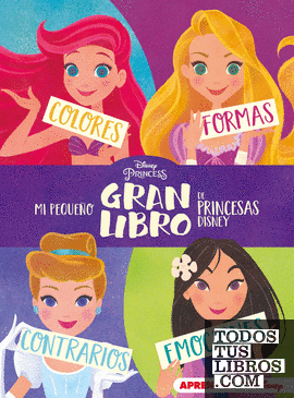 Mi pequeño GRAN libro de Princesas Disney (Disney. Primeros aprendizajes)