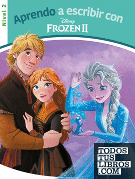 Aprendo a escribir con Frozen II (Nivel 2) (Disney. Lectoescritura)