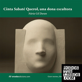 Cinta Sabaté Querol, una dona escultora