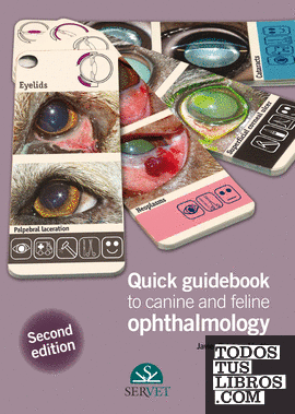 Quick guidebook to canine and feline ophthalmology - 2nd edition