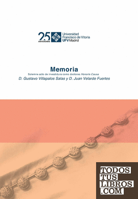 Gustavo Villapalos y Juan Velarde Fuertes. Memoria. Solemne acto de investidura como doctores Honoris Causa