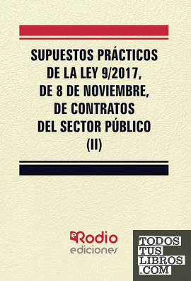 Supuestos prácticos de la Ley 9/2017, de 8 de noviembre, de Contratos del Sector Público. (II)