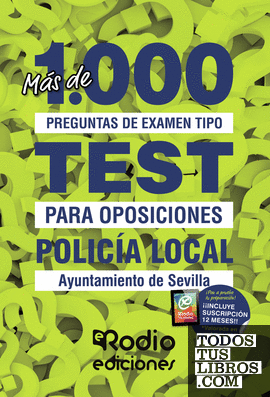 Policía Local. Ayuntamiento de Sevilla. Más de 1.000 preguntas de examen.