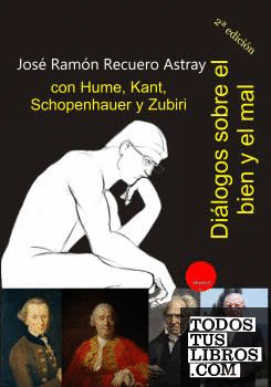 Diálogos sobre el bien y el mal con Hume, Kant, Schopenhauer y Zubiri