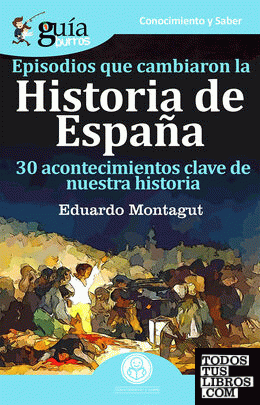 Guíaburros Episodios que cambiaron la historia de España
