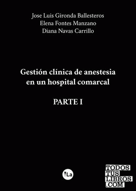 Gestión clínica de anestesia en un hospital comarcal (Parte I)