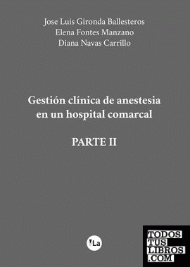 Gestión clínica de anestesia en un hospital comarcal (Parte II)