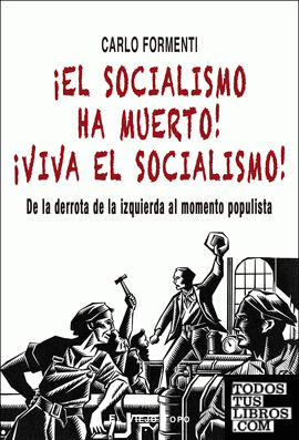 ¡El socialismo ha muerto! ¡Viva el socialismo!