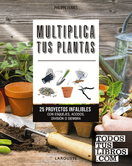 Multiplica tus plantas