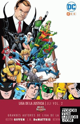 Grandes autores de la Liga de la Justicia: Keith Giffen, J.M. Dematteis y Kevin Maguire - JLI vol. 2