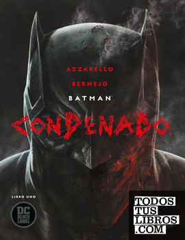 BATMAN CONDENADO 01