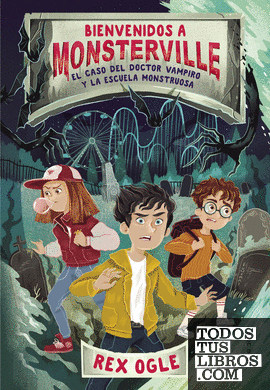 El caso del doctor vampiro y la escuela monstruosa (Bienvenidos a Monsterville 1)